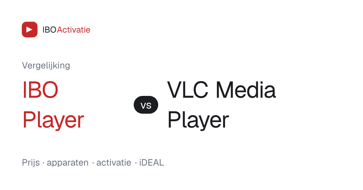 IBO Player vergeleken met VLC Media Player